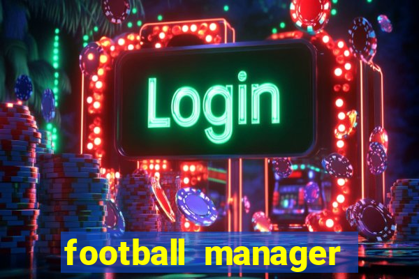 football manager 2021 touch 21.4.0 apk